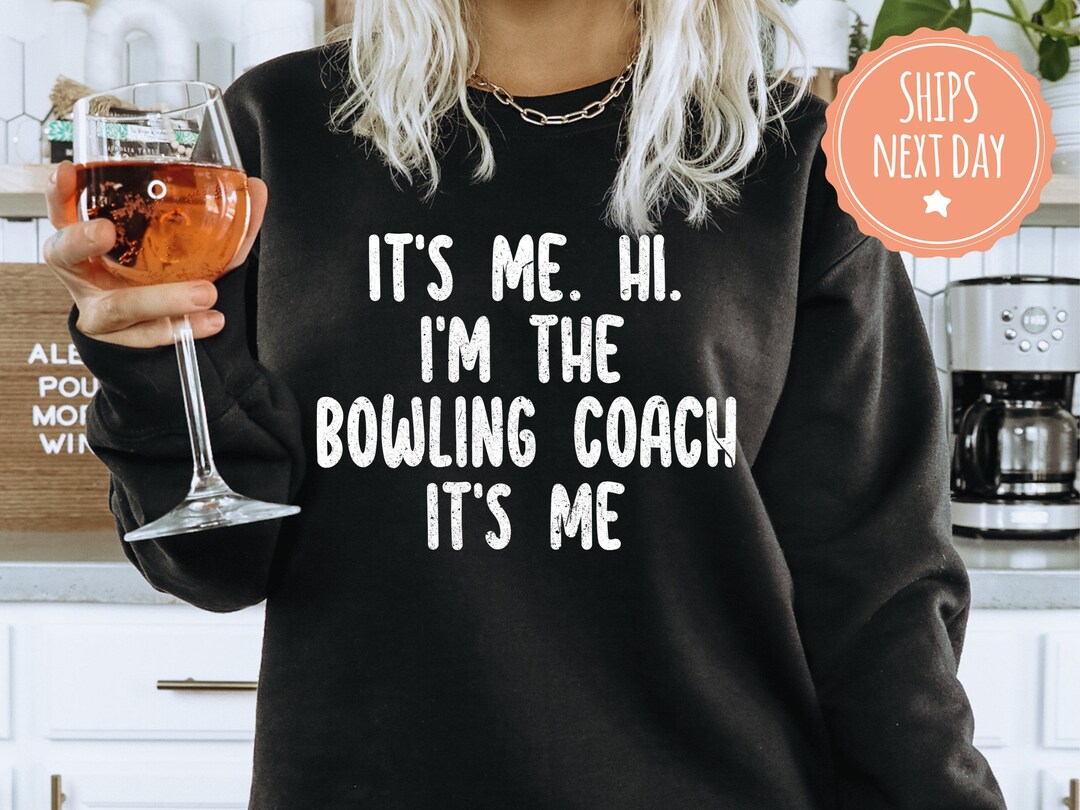 It's Me Hi I'm the Bowling Coach Sweatshirt Trendy Hoodie for Bowling Coach Game Day Tee Bowling