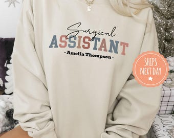 Custom Surgical Assistant Sweatshirt - Scrub Tech Hoodie - Surgical First Assistant Crewneck - Personalized Surgical Technologist Gifts