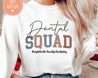 Custom Dental Squad Sweatshirt - Dental Office Crewneck - Dental Hygienist Hoodie - Personalized Dental Team Gifts - Dental Student Gift