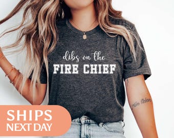 Dibs On The Fire Chief Shirt - Fire Chief Wife Tshirt - Firefighter Mom Tee - Fire Chief Appreciation Gift - Fire Department Gift - 114440
