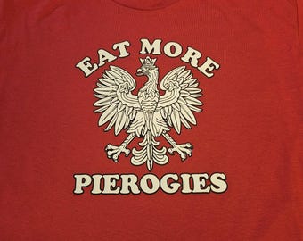 Eat More Pierogies T-shirt