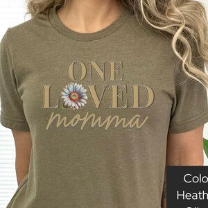 One Loved Momma Mother&#39;s Day Shirt Pretty Trendy Graphic T-Shirt Gift from Son Present for Mom from Daughter Flower Tee for New Mom Tshirt