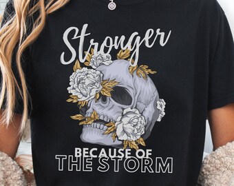 Comfort Colors® Skull Shirt Stronger Because of the Storm, Skull Graphic, Halloween Gift for Her, Matching Halloween Skull Shirts