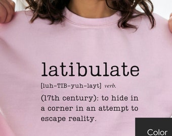 CREWNECK SWEATSHIRT, Funny Shirt, Gift for Her, Gift for Him, Introvert, Mother's Day Gift, Father's Day Gift, Latibulate, Appreciation