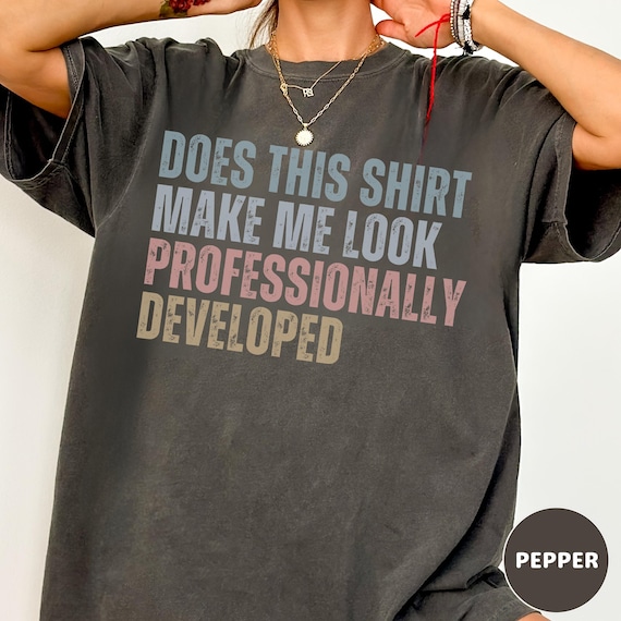 Funny Teacher Shirt, Comfort Colors Teacher Shirts, Sarcastic Professional Development Shirt for Teacher, Short or Long Sleeve Tee