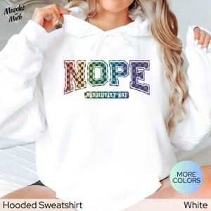 Nope Absolutely Not Funny Sweatshirt, Trendy Checkered Design, Crewneck Sweatshirt, Hooded Sweatshirt, Gift for Mom, Funny Quote, Gen X Gift