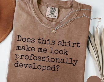 T-shirt humoristique pour enseignant(e), T-shirts Comfort Colors pour enseignants, T-shirt sarcastique pour le développement professionnel des enseignants, T-shirt à manches courtes ou longues
