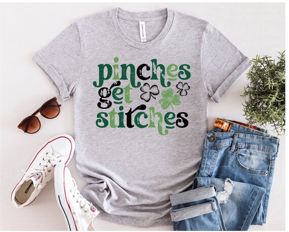 Pinches Get Stitches Tee | Graphic Tee | St Patty's Day | Gildan Unisex | Irish Tee