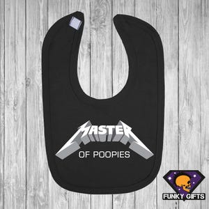 May include: Black baby bib with a white graphic that says "Master of Poopies" in a metal band font.