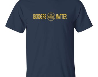 Camiseta de la Patrulla Fronteriza de EE. UU. "Las fronteras importan"