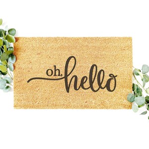 Oh Hello Doormat, Welcome Coir Doormat, Welcome Rug, Welcome Sign, Welcome Mat, Door Sign, Door Hanger, Housewarming Gift, Home Decor, Signs