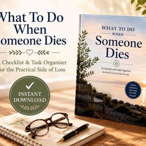 May include: A book titled What To Do When Someone Dies: A Checklist & Task Organizer for the Practical Side of Loss, featuring a sunset landscape cover. Beside it lies a spiral-bound notebook, a black pen, and tortoise-shell reading glasses.