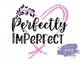 Perfectly Imperfect SVG, Perfect Imperfect cut file, Perfectly Imperfect png, Worthy design, Motivational phrases, Pink cheetah leopard