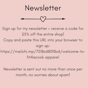 May include: A light pink graphic with the word "Newsletter" in a black, elegant font. Below, a heart symbol is centered between two arrows. The text encourages newsletter sign-ups with a discount code and a URL for registration.