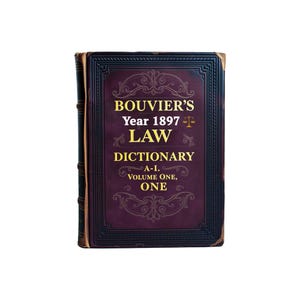 Bouviers Law Dictionary eBook — A-I: Volume One — Year 1897 — *Made to Order*