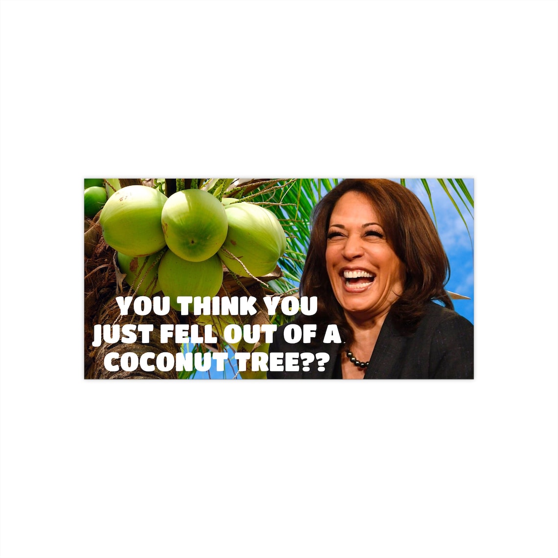 Kamala Harris Coconut Tree Meme - Bumper Sticker - Etsy