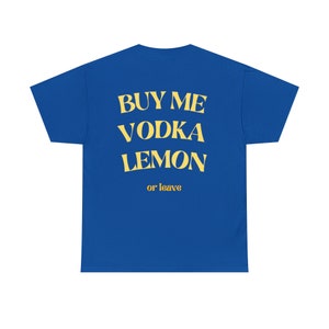 Buy Me Vodka Lemon or Leave T-Shirt // Lustiges Zitat // Party Sommer Aperol Spritz Lustiges Geschenk // Bedrucktes, Minimalistisches Shirt Bild 7