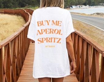 Aperol Spritz T-Shirt // Lustiges Zitat Bester Freund Geschenk Malle Shirt // Bedruckt Minimalistisch Alkohol Aperol Spritz Oberteil