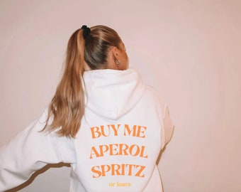 Aperol Spritz Hoodie // Funny Quote Best Friend Gift Pullover // Gedrukte Minimalistische Alcohol Aperol Spritz Sweater