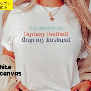 Funny Fantasy Football Tee shirt for Women, My Fantasy Football Team is Better than my Husbands, Set Your Lineups tshirt, Draft Day Queen