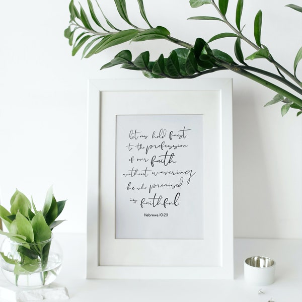 Hand Lettered Bible Verse Art. Hebrews 10:23 He who Promised is Faithful. INSTANT Download Scripture Print. Christian Wall Art.