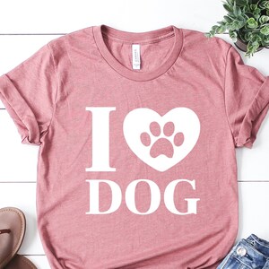 I Love Dog Shirt, Dog Mom Shirt, Dog Lover Shirt, Dog People Shirt, New Dog Owner Shirt, Gift for Dog, Pet Lover Shirt, Funny Dog Shirt