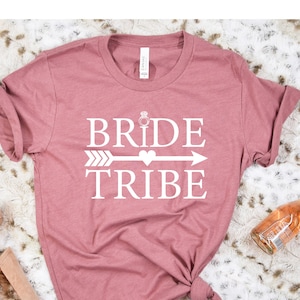 Bride Tribe Shirt: Bachelorette Party Bridal Gift