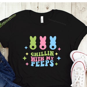 Chillin With My Peeps Easter Shirt, Cute Easter Shirt, Easter Day Shirt, Easter Bunny Shirt, Easter Day Gift, Womens Easter Shirt,Eastre Tee