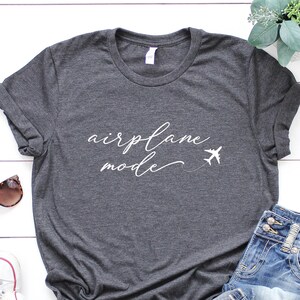 Airplane Mode Shirt,Travel Shirt,Vacation Shit,Airplane Shirt,Girls Trip Shirt,Catch Flights,Vacation Mode Shirt,Adventurer Gift,Vacay Shirt