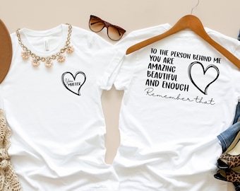 Inspiring Quote Shirt: 'Dear Person Behind Me' Graphic Tee