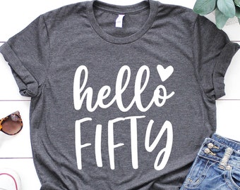 50th Birthday T-Shirt: Hello Fifty Gift