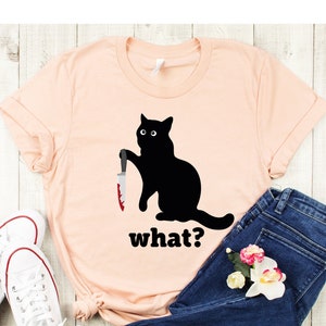 Murderous Cat Shirt, Halloween Black Cat Shirt, Cat What Shirt, Funny Black Cat Shirt, Cat Lover Shirt, Cat Lover Gift, Funny Cat Shirt
