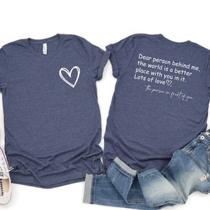 Inspiring Quote T-Shirt: &quot;Dear Person Behind Me&quot;