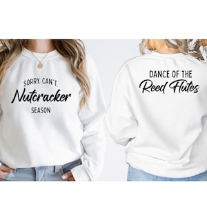 Funny Nutcracker Season Sweatshirt: Ballet Dancer Gift