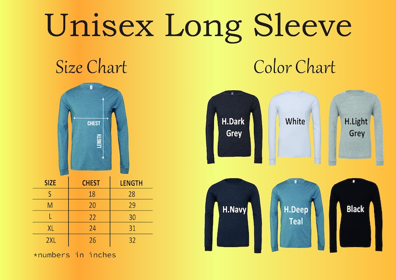 May include: Image of a unisex long sleeve shirt with a size and color chart. The size chart shows chest and length measurements in inches. Colors include dark grey, white, light grey, navy, deep teal, and black.