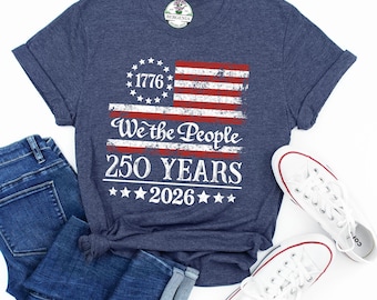 We the People 250 Years Anniversary Shirt, USA Flag 1776-2026 Tee