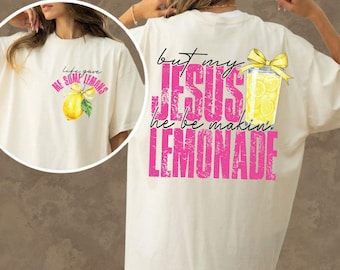 Jesus Lemonade Shirt, Life Gave Me Lemons Graphic Tee