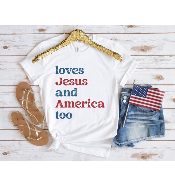Loves Jesus And America Too Shirt, 4th of July Christian Shirt, Patriotic Shirt, Veterans Day Shirt, Fourth of July, Independence Day Shirt