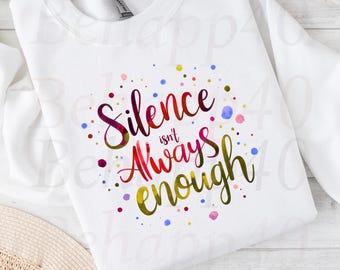 Statement Shirt, Bold Typography, Minimalist Style (Silence Isn’t Always)