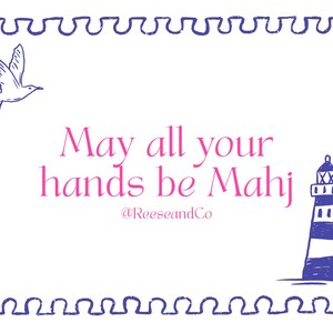 May include: White background with a blue border featuring a bird, lighthouse, and text that reads "May all your hands be Mahj" in pink. The text is surrounded by a blue stamp-like border. The @ReeseandCo is at the bottom.