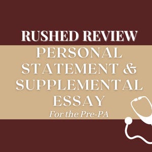 May include: A graphic with text that reads "Rushed Review Personal Statement & Supplemental Essay For the Pre-PA." The text is white on a brown and tan background. A white stethoscope graphic is in the lower right corner.
