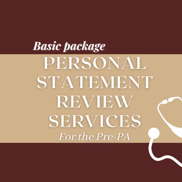 Personal Statement Review Service - BASIC PACKAGE / Pre-PA Personal Statement Editing & Revision / Personal Statement Assistance