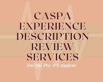 Experience Description Review Service / Physician Assistant Student / Pre-PA Application Assistance