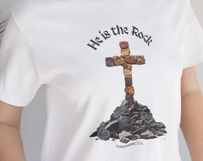 Christian Rock Crucifix Unisex Tee, He is the Rock, Deuteronomy 32:4, Religious Shirt, Bible Verse Top, Christian Apparel