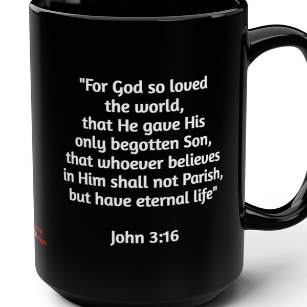 John 3:16 Black Mug, 15oz | "For God so loved the world..." Bible Verse Christian Christianity Jesus Lord Father Son Religious God godly