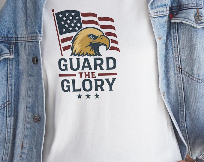 T-Shirt, American Patriotic Design Guard the Glory, USA Flag Tee, Independence Day Shirt, Military Veteran Gift, Patriotic Clothing