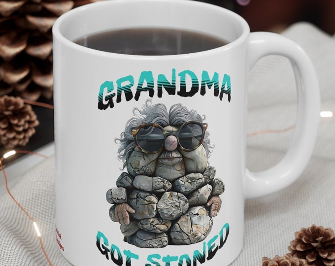 Grandma Got Stoned Mug 11oz Fun Grandmother Silly Granny Funny Mimi High Blasted Blitzed Loaded Mama Nana Comical Green Purple Gold Blue