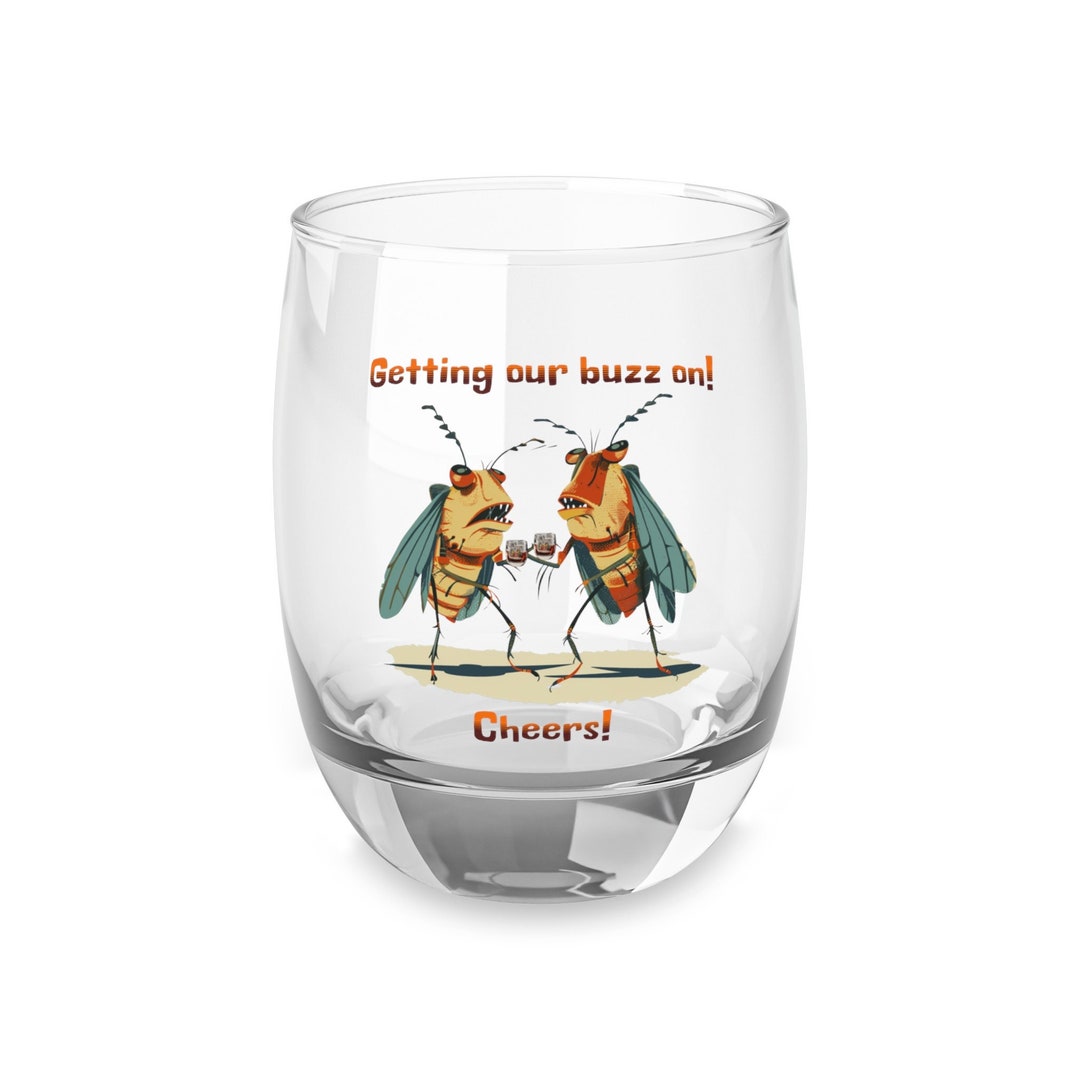 Cicada Cartoon Whiskey Glass: 'getting Our Buzz On!' 6oz Bourbon Glass ...