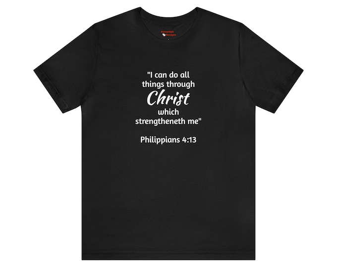 Philippians 4:13 Unisex Jersey Short Sleeve Tee | Bible Verse Christian Jesus Religious godly god-fearing faithful born-again Father Son