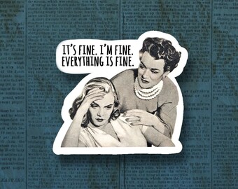 It's Fine Meme Sticker, Funny Laptop Decal, Water Bottle Sticker